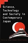 Science, Technology and Society in Contemporary Japan (Contemporary Japanese Society)