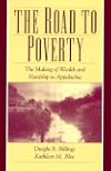 The Road to Poverty: The Making of Wealth and Hardship in Appalachia