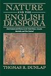 Nature and the English Diaspora: Environment and History in the United States, Canada, Australia, and New Zealand (Studies in Environment and History)