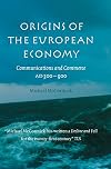 Origins of the European Economy: Communications and Commerce AD 300 - 900