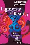 Figments of Reality: The Evolution of the Curious Mind