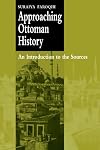 Approaching Ottoman History: An Introduction to the Sources