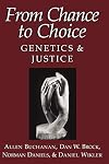 From Chance to Choice: Genetics and Justice