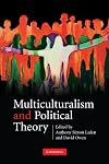Multiculturalism and Political Theory