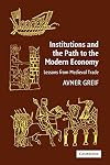 Institutions and the Path to the Modern Economy: Lessons from Medieval Trade