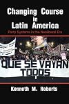 Changing Course in Latin America: Party Systems in the Neoliberal Era