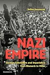 Nazi Empire: German Colonialism and Imperialism from Bismarck to Hitler