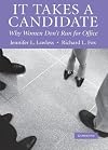 It Takes a Candidate: Why Women Don't Run for Office