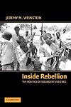 Inside Rebellion: The Politics of Insurgent Violence