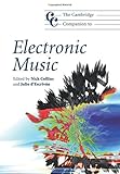 The Cambridge Companion To Electronic Music Cambridge Companions To Music