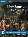 Herodotus and the Persian Wars (Greece and Rome: Texts and Contexts)