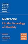 Nietzsche: 'On the Genealogy of Morality' and Other Writings: Revised Student Edition