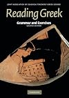 Reading Greek: Grammar and Exercises [Second Edition]