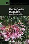 Mapping Species Distributions: Spatial Inference and Prediction (Ecology, Biodiversity and Conservation)