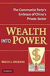 Wealth into Power: The Communist Party's Embrace of China's Private Sector