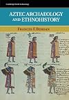 Aztec Archaeology and Ethnohistory (Cambridge World Archaeology)