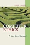 Computer Ethics: A Case-based Approach