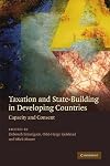 Taxation and State-Building in Developing Countries: Capacity and Consent