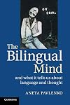 The Bilingual Mind: And What it Tells Us about Language and Thought