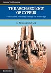 The Archaeology of Cyprus: From Earliest Prehistory through the Bronze Age (Cambridge World Archaeology)