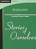 Stories Of Ourselves The University Of Cambridge International Examinations Anthology Of Stories In English
