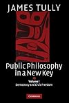 Public Philosophy in a New Key: Volume 1, Democracy and Civic Freedom
