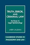 Truth, Error, and Criminal Law: An Essay in Legal Epistemology