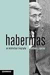 Habermas: An Intellectual Biography