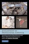 Development of Professional Expertise: Toward Measurement of Expert Performance and Design of Optimal Learning Environments
