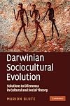 Darwinian Sociocultural Evolution: Solutions to Dilemmas in Cultural and Social Theory