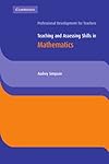 Teaching and Assessing Skills in Mathematics (Cambridge International Examinations)