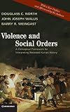 Violence and Social Orders: A Conceptual Framework for Interpreting Recorded Human History