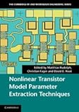 Nonlinear Transistor Model Parameter Extraction Techniques The Cambridge Rf And Microwave Engineering Series