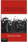 Ordinary violence in Mussolini's Italy