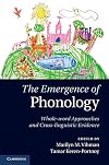 The Emergence of Phonology: Whole-word Approaches and Cross-linguistic Evidence
