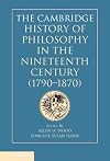 The Cambridge History of Philosophy in the Nineteenth Century (1790-1870)