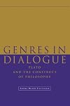Genres in Dialogue: Plato and the Construct of Philosophy