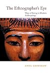 The Ethnographer's Eye: Ways of Seeing in Anthropology