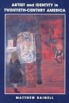 Artist and Identity in Twentieth-Century America (Contemporary Artists and their Critics)
