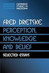 Perception, Knowledge and Belief: Selected Essays