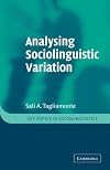 Analysing Sociolinguistic Variation (Key Topics in Sociolinguistics)