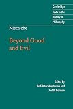 Nietzsche Beyond Good And Evil Prelude To A Philosophy Of The Future Cambridge Texts In The History Of Philosophy