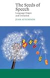 The Seeds of Speech