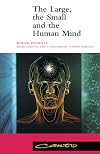 The Large, the Small and the Human Mind