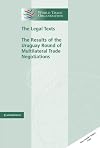 The Legal Texts: The Results of the Uruguay Round of Multilateral Trade Negotiations (World Trade Organization Legal Texts)
