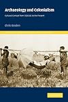 Archaeology and Colonialism: Cultural Contact from 5000 BC to the Present