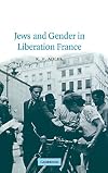 Jews and Gender in Liberation France