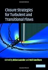 Closure Strategies for Turbulent and Transitional Flows