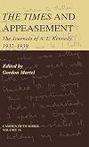 The Times and Appeasement: The Journals of A. L. Kennedy, 1932-1939 (Camden Fifth Series)