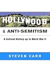 Hollywood and Anti-Semitism: A Cultural History up to World War II (Cambridge Studies in the History of Mass Communication)